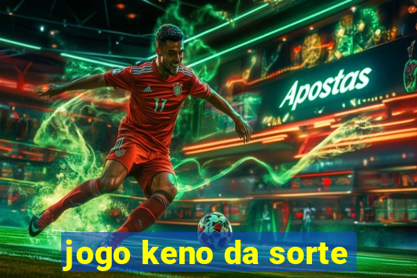 jogo keno da sorte